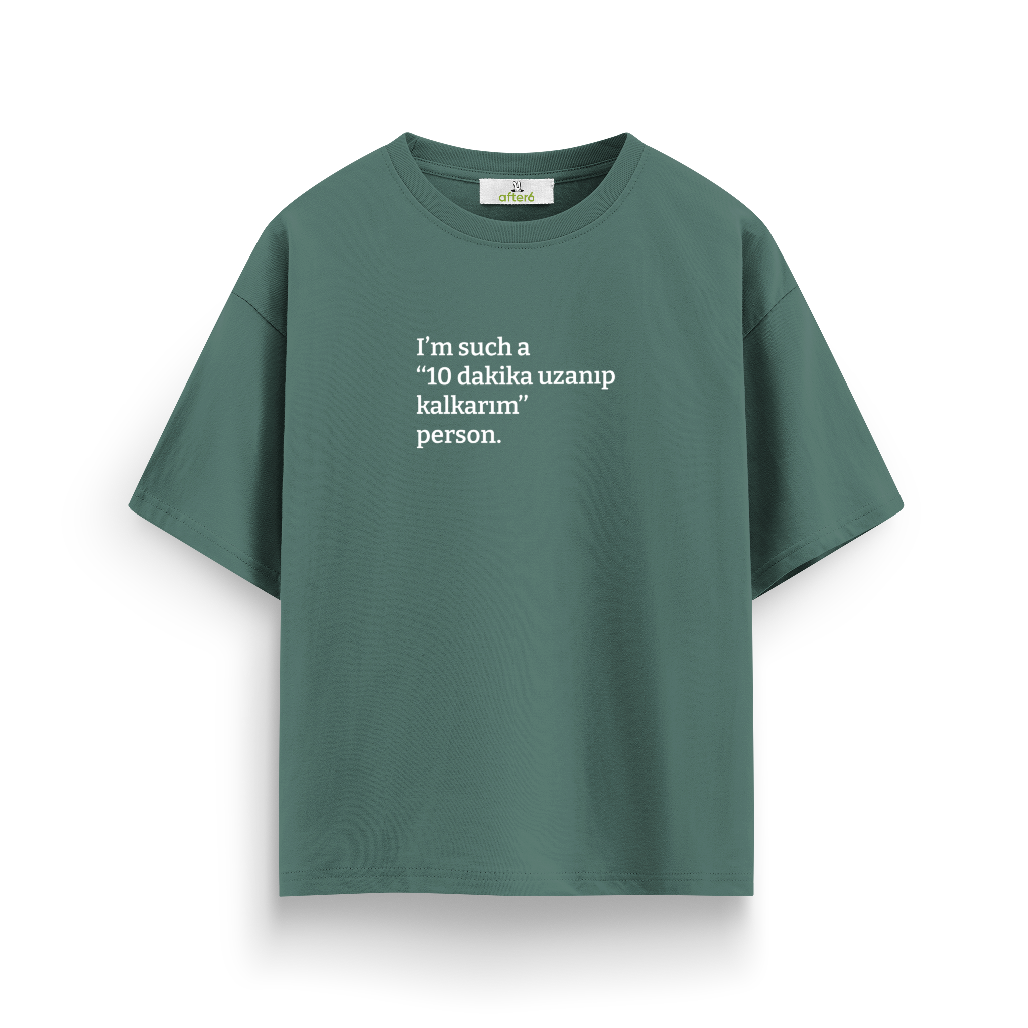 10 dakika uzanıp kalkarım - Oversize T-Shirt