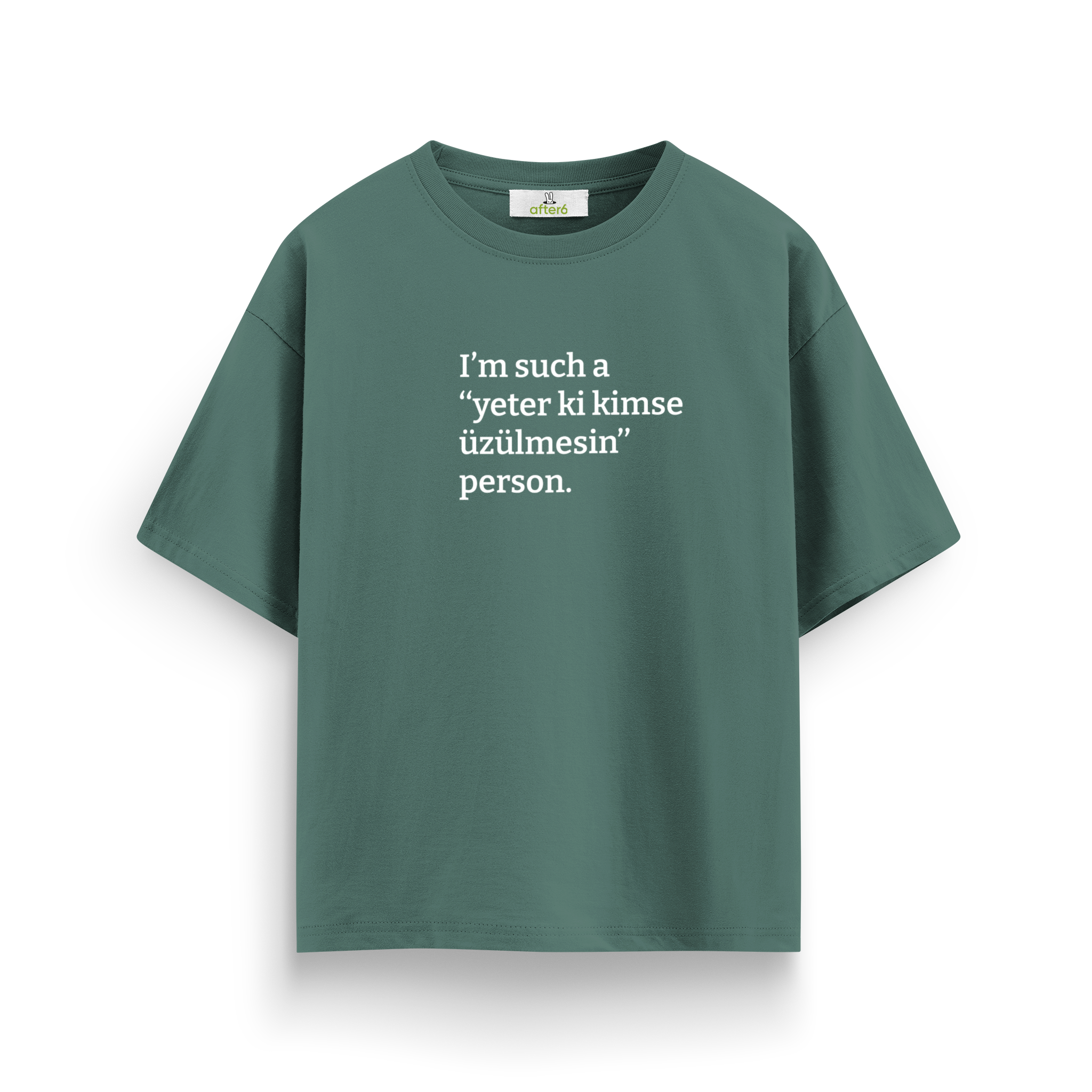 Yeter ki kimse üzülmesin - Oversize T-Shirt